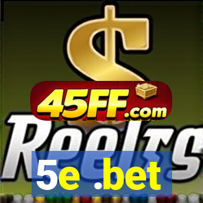 5e .bet